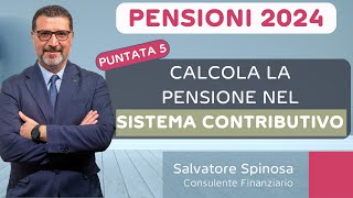 Pensioni 2024  5 Calcolo Contributivo scopri lImporto della Tua Pensione [upl. by Osborn]