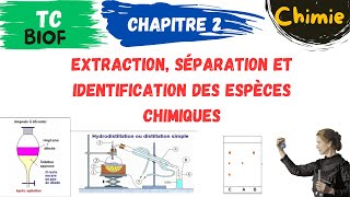 TC Biof Chimie  chapitre 2 Extraction séparation et identification des espèces chimiques [upl. by Annasor317]