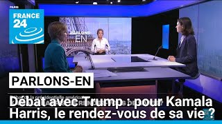 Débat avec Trump  K Harris le rendezvous de sa vie  Parlonsen avec A Greene et A Trouillet [upl. by Sirdna]