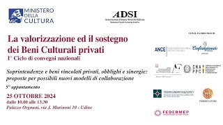 La valorizzazione ed il sostegno dei Beni Culturali privati  1° Ciclo di convegni nazionali [upl. by Persas]