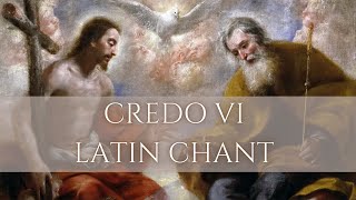 Gregorian Chant of the Nicene Creed  Credo VI [upl. by Barstow989]