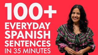 Learn Spanish in 35 minutes The 100 everyday Spanish sentences you need to know [upl. by Roana]