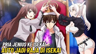 PRIA JENIUS DIKIRIM KE ISEKAI AUTO JADI PANGERAN RAJA PENGUASA [upl. by Gard]