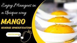 Reverse Spherified Mangoes  Enjoy Mangoes in a unique way  Molecular Gastronomy [upl. by Risteau]