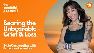 In Conversation with Dr Joanne Cacciatore Bearing the Unbearable  Grief amp Loss [upl. by Nawud]