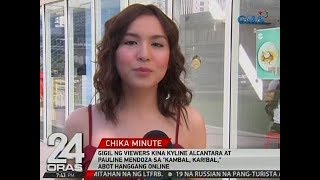 24 Oras Gigil ng viewers sa role nina Kyline at Pauline sa Kambal Karibal abot online [upl. by Zulaledairam]