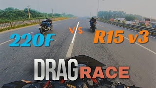 R15 v3 bs4 vs 220F 2014 Drag Race  Sunday Ride r15 legend 220f dragrace motovlog sunday [upl. by Truelove]