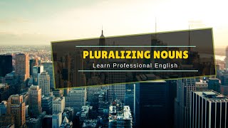 Pluralizing Nouns [upl. by Ecnatsnoc]