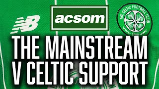 Why the Celtic support will always be targeted by the mainstream  A Celtic State of Mind  ACSOM [upl. by Andrade]