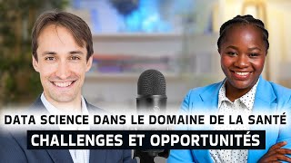 Podcast Data Science dans le Domaine de la Santé Challenges et Opportunités [upl. by Eittocs194]