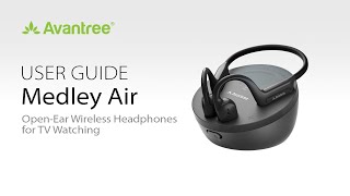 Avantree Medley Air How to Use OpenEar Wireless Headphones for TV with Charging Dock  User Guide [upl. by Fiorenze527]