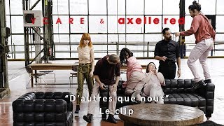 Ycare amp Axelle Red  Dautres que nous Clip Officiel [upl. by Navonoj49]