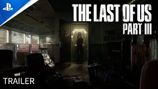 THE LAST OF US PART 3  Story Trailer PS5 FANMADE CONCEPT [upl. by Amby]