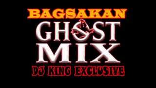 Bagsakan GHOST MIX  DJ KING EXCLUSIVE [upl. by Robet]