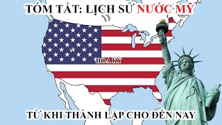 Tóm tắt Lịch sử Hoa Kỳ  Từ khi thành lập đến nay  Lịch sử Thế Giới  Tóm Tắt Lịch Sử [upl. by Anera]