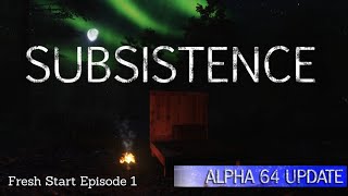 Subsistence  Alpha 64 Update Episode 1 Fresh Start subsistence gameplay [upl. by Dlarrej452]