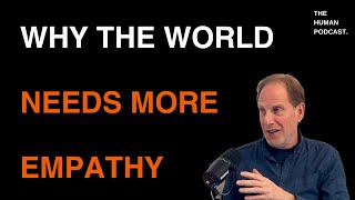 Why The World Needs More Empathy  The Human Podcast Clips [upl. by Ydassac807]