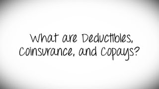 What Are Deductibles Coinsurance and Copays [upl. by Dulcinea]