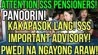 ✅ALERT SSS MEMBERS BENEFICIARIES amp PENSIONERS IMPORTANT ADVISORY PWEDI NGAYONG ARAW [upl. by Erie]