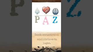 Paz es equilibro entre espíritu y mente alma tiempo frases saberes espíritu amor [upl. by Einreb157]