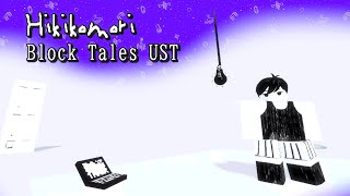 Block Tales UST  Hikikomori [upl. by Lasyrc]