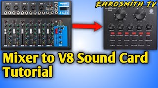 Mixer to V8 Sound Card Tutorial  How to connect Mixer to V8 Sound Card Demo  Ehrosmith TV [upl. by Gnaig]