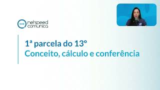 Netspeed Comunica  1ª parcela do 13º conceito cálculo e conferência [upl. by Nannaihr]