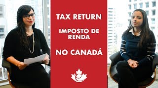 TAX RETURN  IMPOSTO DE RENDA NO CANADÁ [upl. by Cloe382]