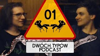 Dwóch Typów Podcast  Epizod 01  Zgubiliśmy Węża [upl. by Avraham819]