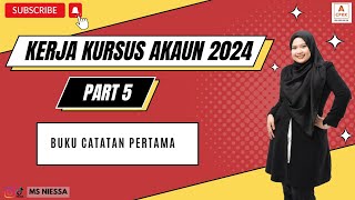 Kerja Kursus Akaun 2024  Part 5 Buku Catatan Pertama [upl. by Ruffin]