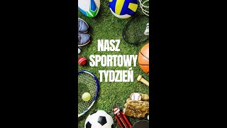 Nasz Sportowy Tydzień  04 11 2024r [upl. by Ayyidas156]