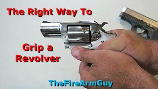 How To Properly Grip a Revolver  TheFireArmGuy [upl. by Otreblig]