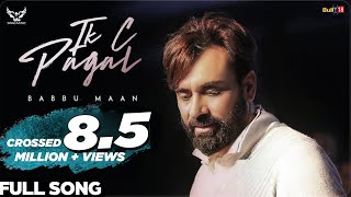 Babbu Maan  IK C Pagal Full Song  Latest Punjabi Songs 2018 [upl. by Worlock]