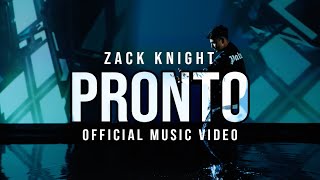 Zack Knight  PRONTO Official Music Video [upl. by Aciram154]