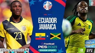 Ecuador Vs Jamaica  ⚽Copa América 2024⚽  Pes 2021 Dream Patch Junio [upl. by Rannug]