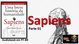 Sapiens Uma Breve História da Humanidade Parte 01 – Yuval Noah Harari  audiobook em PT BR [upl. by Tierell338]