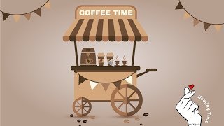 커피타임 CoffeeTime ☕ 온국민힐링타임 CoffeeBreak HealingTime HappyTime RelaxTime 릴렉스타임 ASMR [upl. by Marmion]