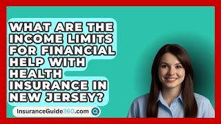 What Are the Income Limits for Financial Help with Health Insurance in New Jersey [upl. by Welch196]