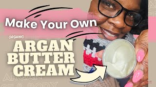 How to Make Your Own Argan Body Butter amp Face Cream  DIY  Organic Skincare  5 Steps \SHMRGNCY [upl. by Atteragram]