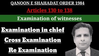 article 130 to 138 qso 1984  examination of witnesses  examination in chief  cross examination [upl. by Moffat]