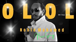 OLOL  NOBLE MOHAMMED  New Somali Hip Hop  Trap 2025 [upl. by Ardeahp361]