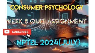 Consumer Psychology Week 8 Quiz Assignment Solution  NPTEL 2024 July  SWAYAM 2024 [upl. by Renfred]