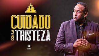 Cuidado con la tristeza  Pastor Juan Carlos Harrigan [upl. by Enaira]