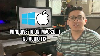 Installing Windows 10 on iMac 2011 and Fixing No Audio Issue [upl. by Garret]