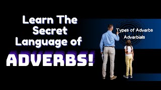 Learn the Secret Language of Adverbs Types of Adverbs Adverbials [upl. by Jacquenette127]