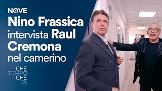 Che tempo che farà  Nino Frassica intervista Raul Cremona in camerino [upl. by Zonda]