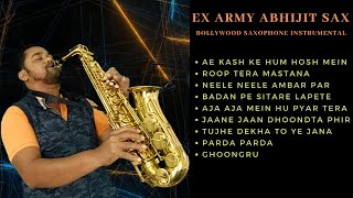 Bollywood Saxophone Instrumental  Saxophone Instrumental Bollywood Part 1  Ex Army Abhijit Sax [upl. by Frisse]