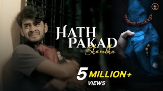 Hath Pakad Shambhu Official Video  Siddharth Panchal  Pankaj VRK  Gautam Lodhi motivation [upl. by Aelanna]