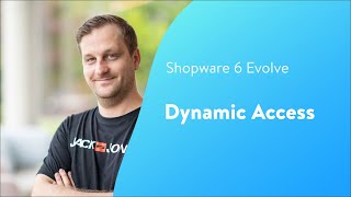 Evolve Dynamic Access Shopware 6 Tutorial [upl. by Aineles]