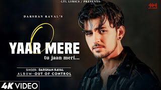 Yaar Mere LYRICS Darshan Raval  Lijo George  Siddharth Amit Bhavsar  Out Of Control [upl. by Anu]